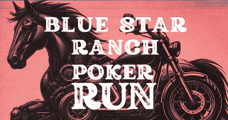 3rd Annual Blue Star Ranch Motorcycle Poker Ride