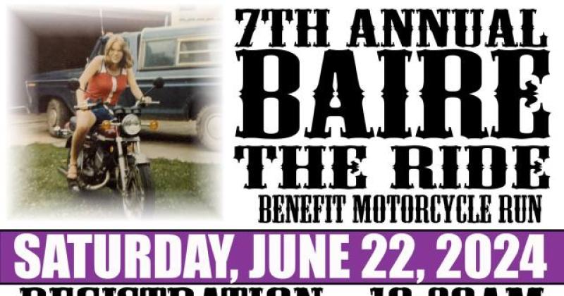 7TH ANNUAL "BAIRE THE RIDE" - MEMORIAL RIDE BENEFIT