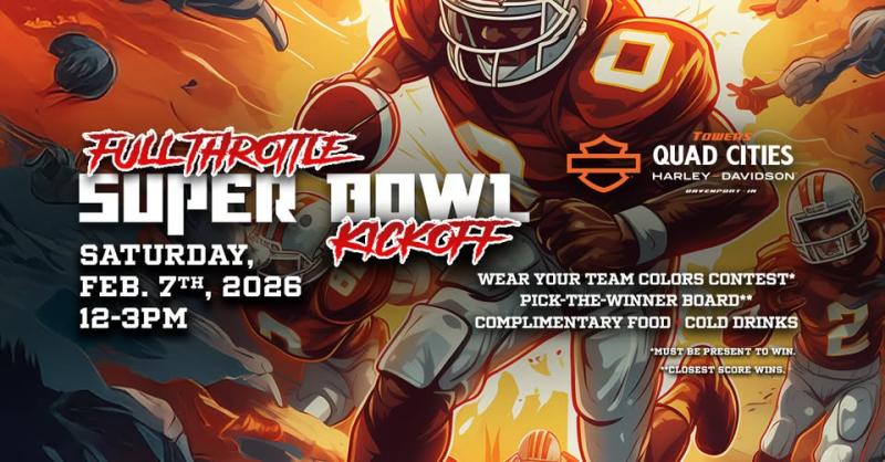 Towers' Quad Cities H-D Full Throttle Super Bowl Kickoff